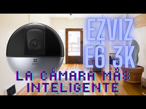 EZVIZ E6 3K La cámara más inteligente.